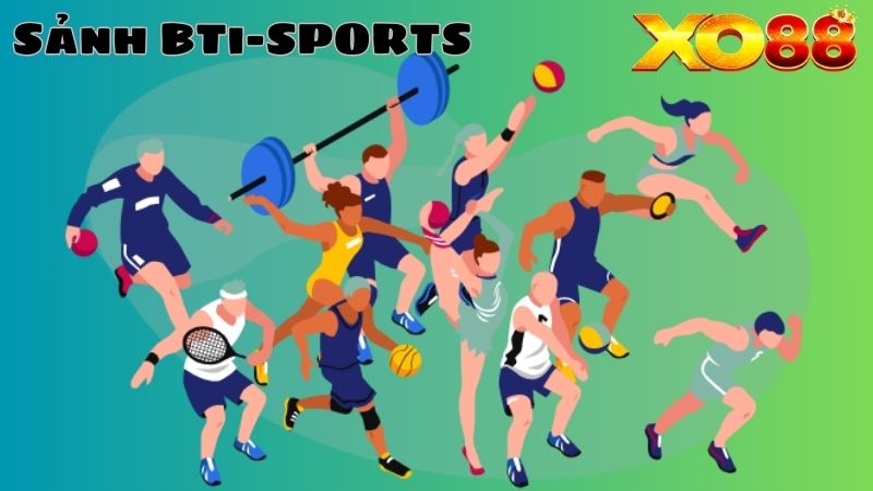 Sảnh BTi-SPORTS hiện là một sân chơi cá cược uy tín, chất lượng